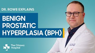 Benign Prostatic Hyperplasia (BPH): Symptoms, diagnosis and treatment
