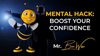 Mental Hack to Become More Confident | Mr. Bee Wise