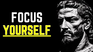 Focus On Yourself Everyday | Stoicism | Stoic Mindset
