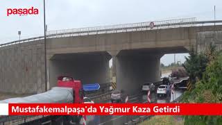 Mustafakemalpaşa'da Yağmur Kaza Getirdi!