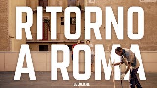 RITORNO A ROMA - Le Coliche