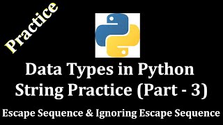Data Types in Python String Practice Part 3 (Escape Sequencing) @LearnWithMrRJ