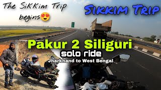 Pakur to Siliguri (Sikkim Trip) Solo ride/ Day 01#sikkim #trip