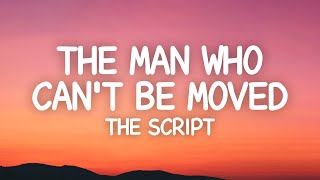 The Script - The Man Who Can't Be Moved (Lyrics)