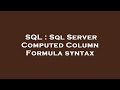 SQL : Sql Server Computed Column Formula syntax
