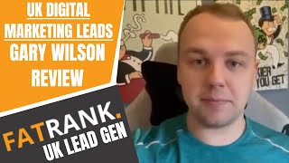 Gary Wilson Review on FatRank Driving Digital Marketing Leads in the UK | SEO Lead Generation