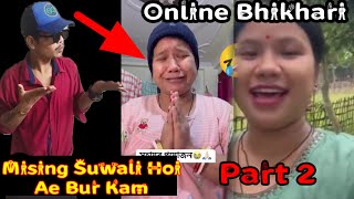 Online Bhikhari Part 2 // Mising  Suwali  Hoi এই Bur Kam Kio korib Lage : Assam boy is back