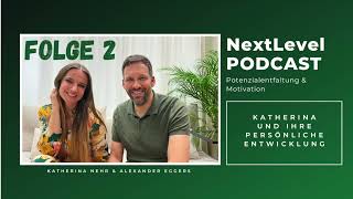 NextLevel: Die inspirierende Geschichte von Katherina Nehr - Folge 2 #potential