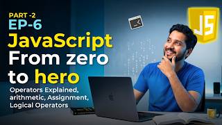 JavaScript Operators Tutorial Part 2 | Logical & Assignment Operators 2026