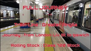 Greater Anglia from London Liv St to Ipswich | Full Journey