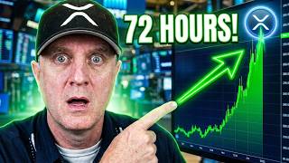 XRP 72 HOURS ONLY! 🚨 Don't Say I Didn't Tell You THIS!