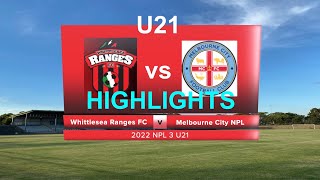 Highlights from 2022 NPL3 U21 Round 19 Whittlesea Ranges FC vs Melbourne City FC NPL   HD 1080p