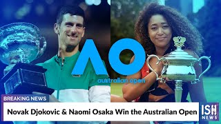 Novak Djokovic & Naomi Osaka Win the Australian Open
