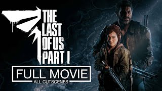 The Last of Us Part 1 ALL CUTSCENES MOVIE Including Left Behind DLC (PS5 PRO) 4K Ultra HD