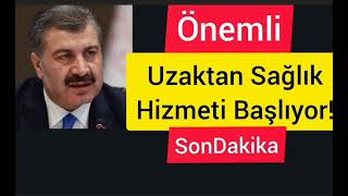 Dikkat ! Uzaktan Sağlık Hizmeti Başlıyor !