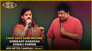 Chhup Gaye Saare Nazaare | Shrikant Narayan & Sonali Karnik | God Gifted Cameras
