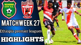 Adama City V Fasil Kenema Betking Premier League Highlights አዳማ ከተማ ከ ፋሲል ከነማ