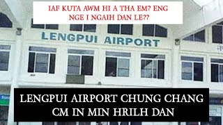 LENGPUI AIRPORT CHUNG CHANG CM IN MIN HRILH DAN || VIRTHLI EDITORIAL