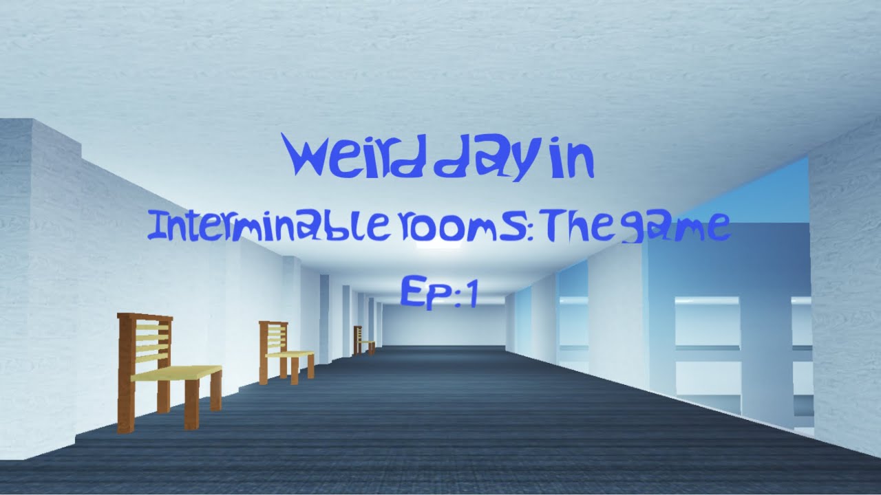 Weird Day In Interminable Rooms The Game Ep 1 Youtube