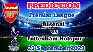 Arsenal vs Tottenham Hotspur Prediction and Betting Tips | 24th September 2023