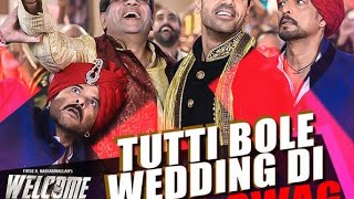 Tutti Bole Wedding Di || FULL VIDEO SONG || Welcome Back|| John abraham, Sharuti Hassan|| BY || SONG