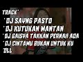 VOL5 DJ SAYANG PASTO X KUTUKAN MANTAN