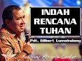 Indah Rencana Tuhan - Pdt Gilbert Lumoindong #gilbertlumoindong