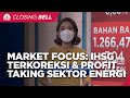 Market Focus: IHSG Terkoreksi Hingga Profit Taking Sektor Energi