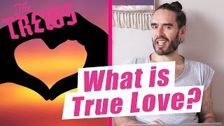 What Is True Love? Russell Brand The Trews (E405)