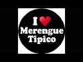 I LOVE MERENGUE TIPICO