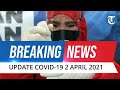 🔴BREAKING NEWS: Update Covid-19 Jumat 2 April 2021, Tambah 5.325 Kasus Dalam Sehari