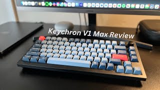 Keychron V1 Max Review - The Best Option