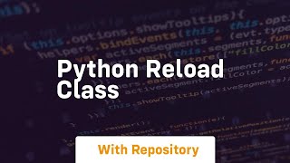 python reload class