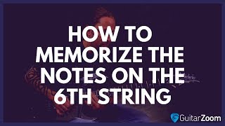 Easy Tips to Memorize The Notes On The 6th String | Steve Stine | Beginner Guitar Lesson