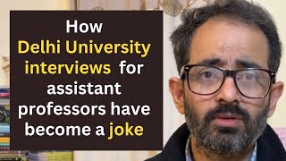 How Delhi University interviews  for assistant professors have become a joke: Dr Abhay Kumar