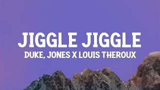 Duke & Jones x Louis Theroux - Jiggle Jiggle (Lyrics)