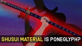 Theory Shusui Is Made out of the Same Material as the Poneglyphs? EXPLAINED