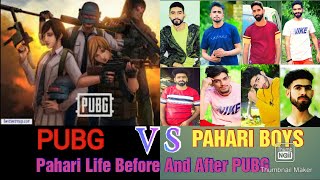 PAHARI LIFE BEFORE AND AFTER PUBG