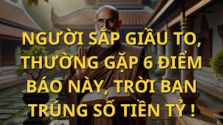 Người Sắp Giầu To, Thường Gặp 6 Điềm Báo Trước Này, Trời Ban Trúng Số Tiền Tỷ ! | Tinh Hoa Tri Thức