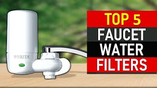 5 Faucet Water Filters : Best Faucet Water Filters 2021