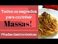 Todos os SEGREDOS sobre MASSAS! Como cozinhar macarrão corretamente