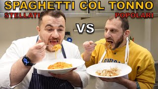 Spaghetti col tonno popolari VS stellati