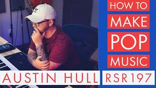 RSR197 - Austin Hull - How To Make Pop Music