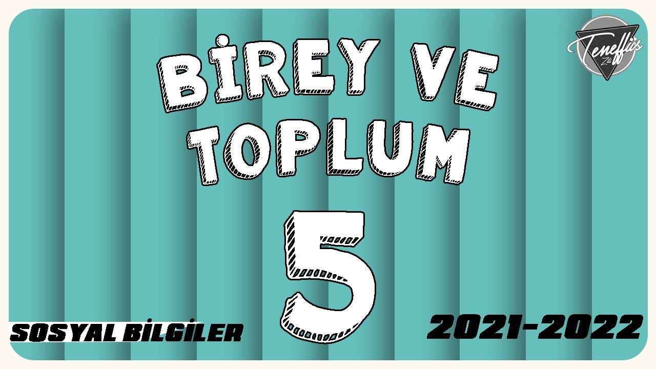 BİREY VE TOPLUM 1 - 5. SINIF SOSYAL BİLGİLER - 2021-2022 KONU ANLATIMI ...