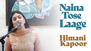 Naina Tose Lage | Himani Kapoor | Asha Bhosle | Ghulam Ali | Bazm e Khas