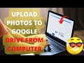 How to Upload Photos to Google Drive From Computer