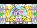 Client Liaison – House Of Holy (Official Audio)