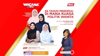 [WACANA SINAR] 66 Tahun Merdeka: Di mana Kuasa Politik Wanita