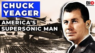 Chuck Yeager: America's Supersonic Man