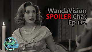 WandaVision Ep 1+2 SPOILER Chat!!!